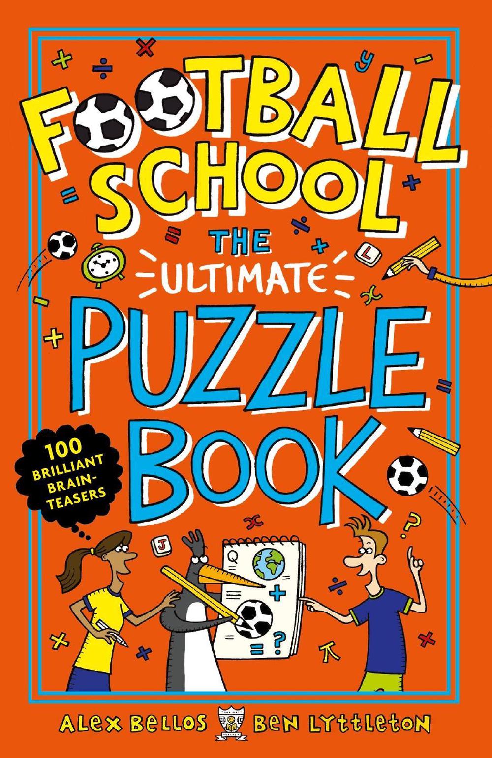 Football School: The Ultimate Puzzle Book by Alex Bellos - ISBN: 9781406386646