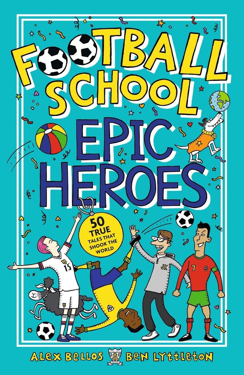 Football School Epic Heroes by Alex Bellos - ISBN: 9781406386653