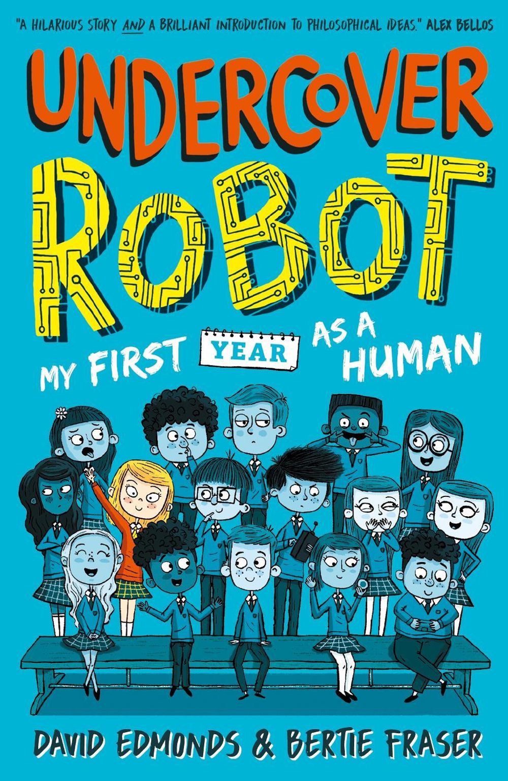 Undercover Robot: My First Year as a Human by David Edmonds - ISBN: 9781406388664