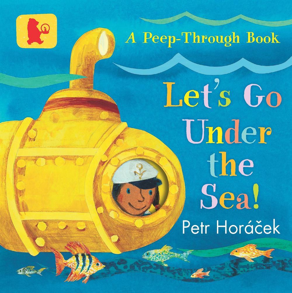 Let's Go Under the Sea! by Petr Horácek - ISBN: 9781406388800