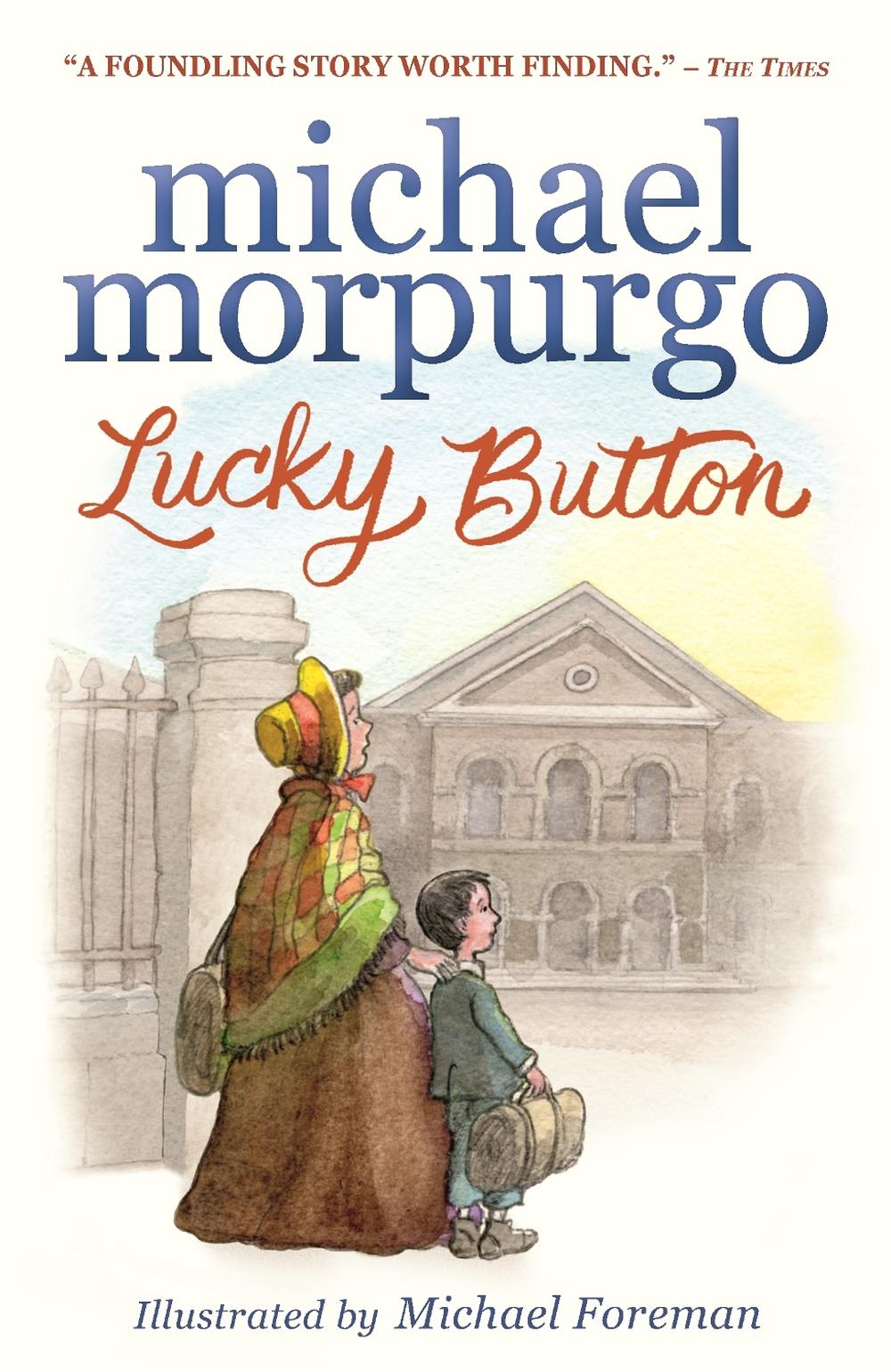 Lucky Button by Sir Michael Morpurgo - ISBN: 9781406388930