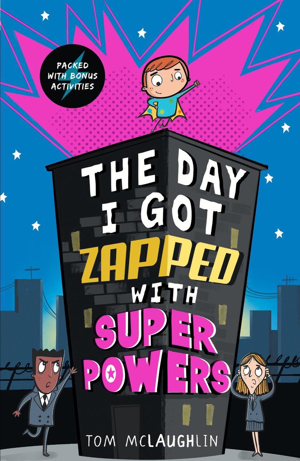 The Day I Got Zapped with Super Powers by Tom McLaughlin - ISBN: 9781406389654