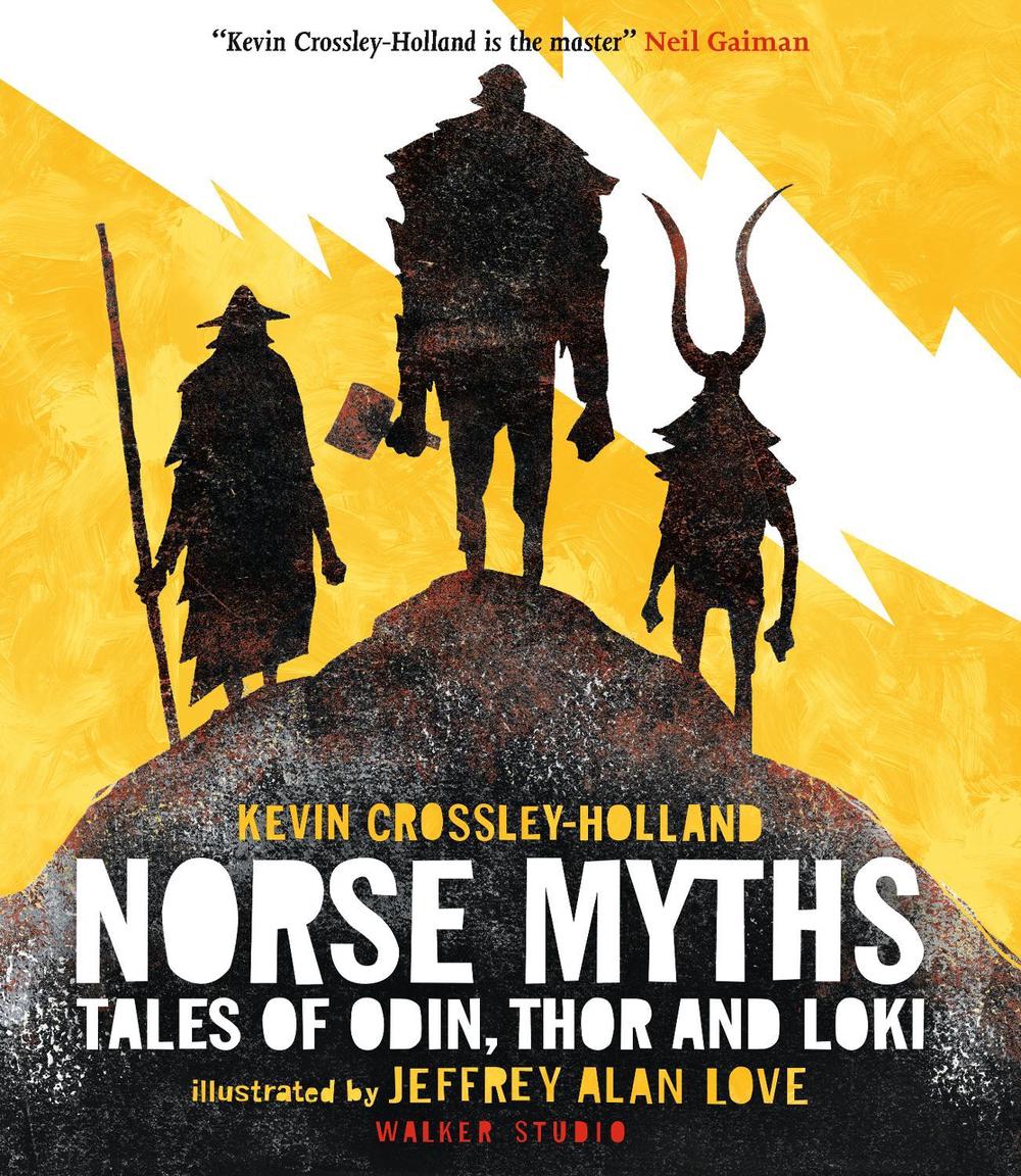 Norse Myths: Tales of Odin, Thor and Loki by Kevin Crossley-Holland - ISBN: 9781406390506
