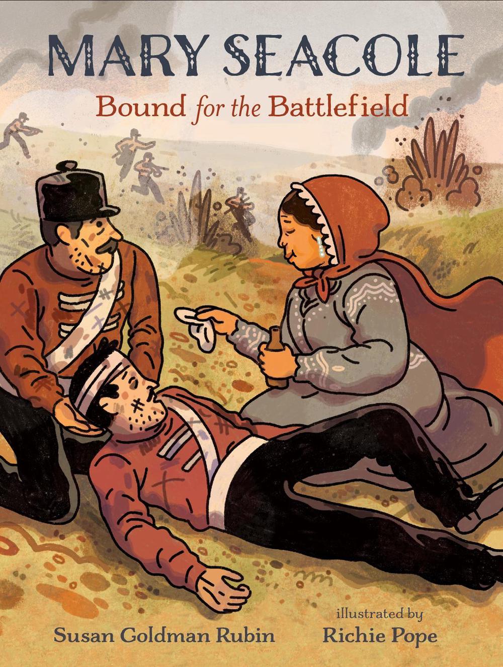 Mary Seacole: Bound for the Battlefield by Susan Goldman Rubin - ISBN: 9781406390797