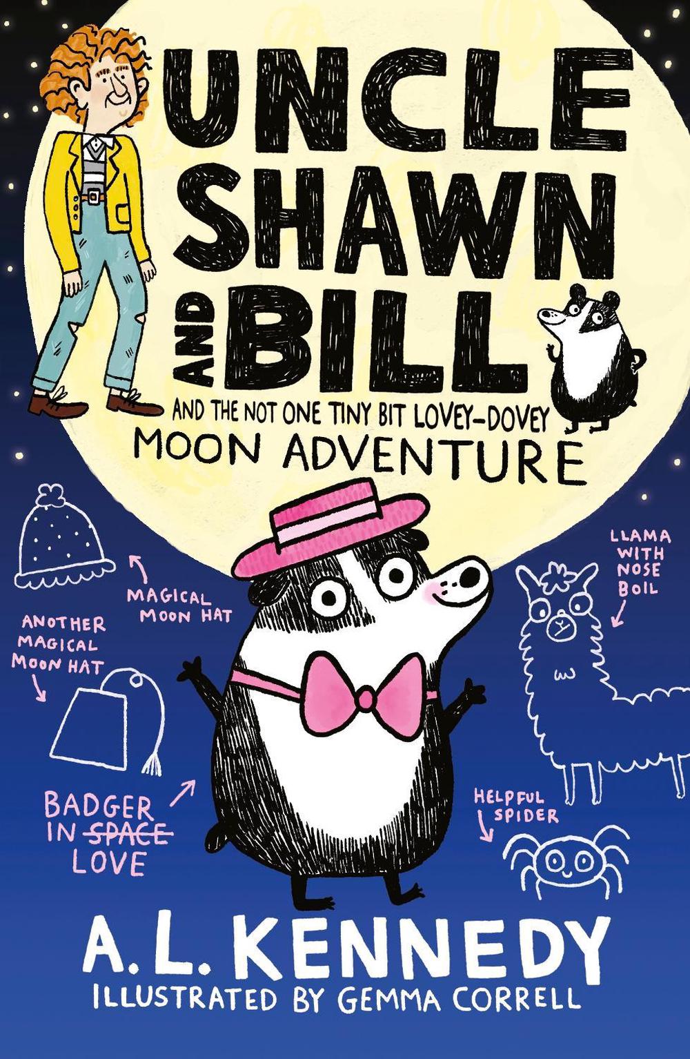 Uncle Shawn and Bill and the Not One Tiny Bit Lovey-Dovey Moon Adventure by A.L. Kennedy - ISBN: 9781406390926