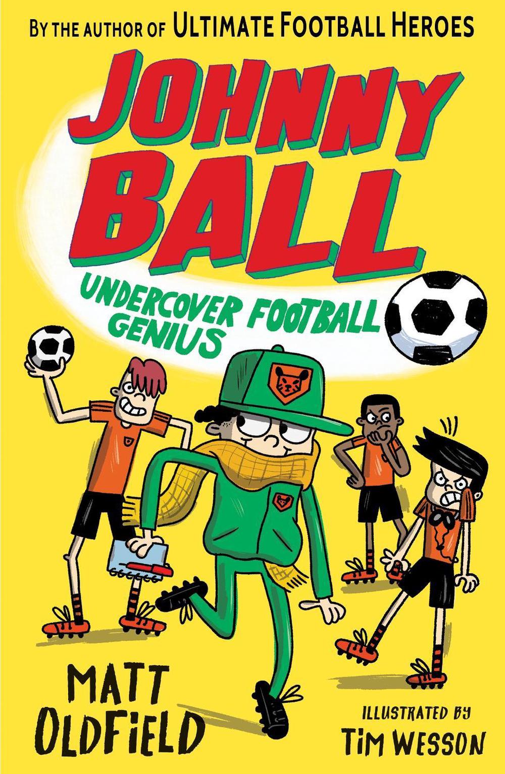 Johnny Ball: Undercover Football Genius by Matt Oldfield - ISBN: 9781406391275