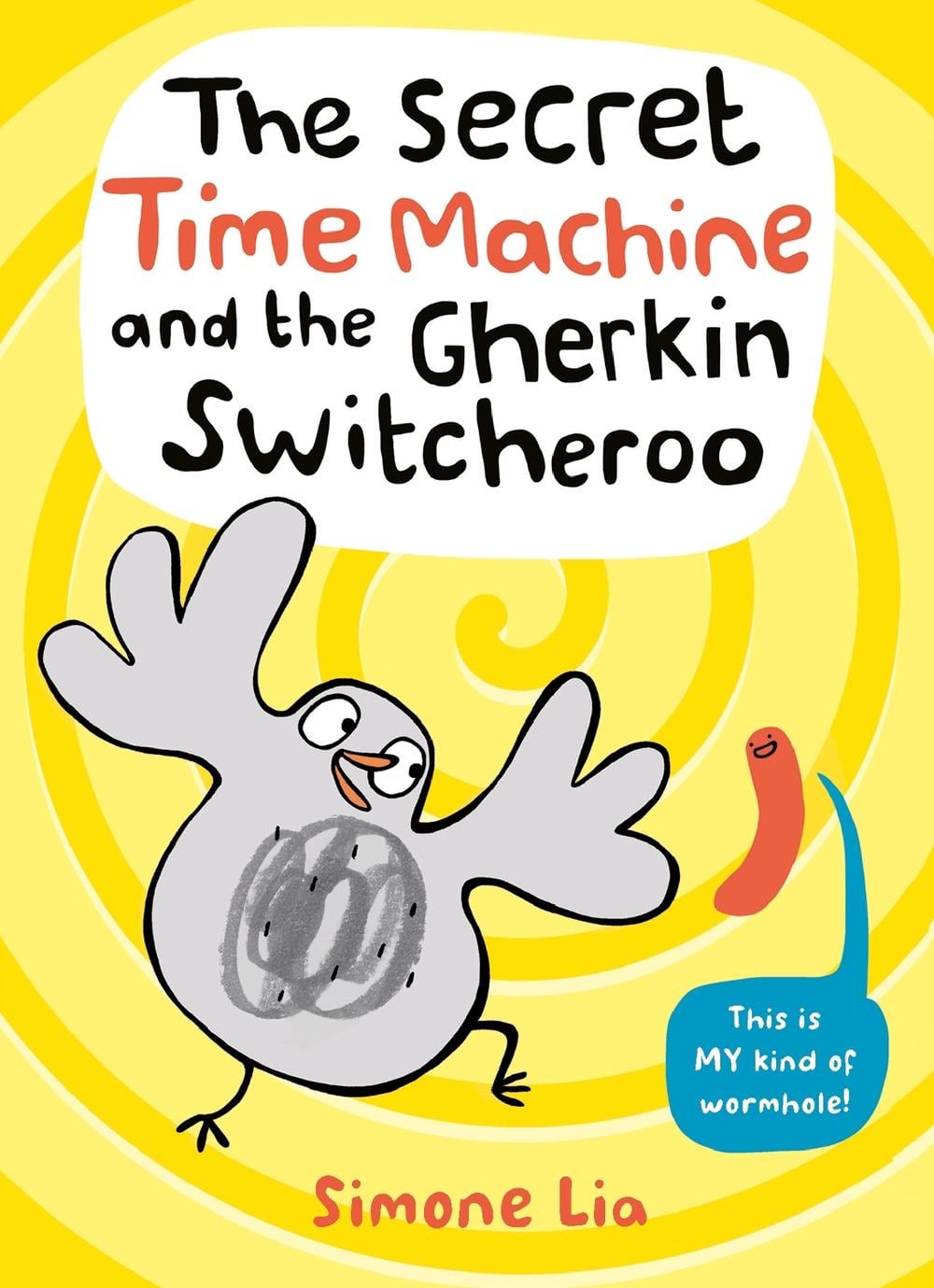 The Secret Time Machine and the Gherkin Switcheroo by Simone Lia - ISBN: 9781406391657
