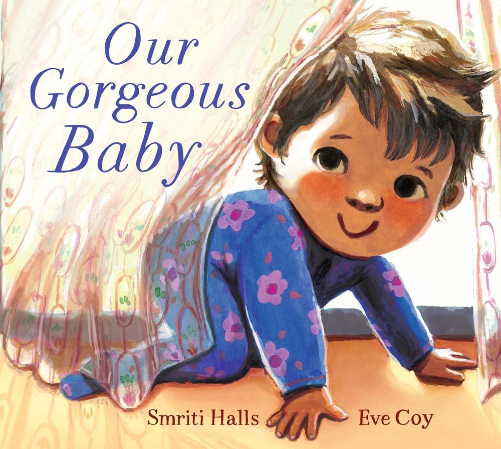 Our Gorgeous Baby by Smriti Halls - ISBN: 9781406391770