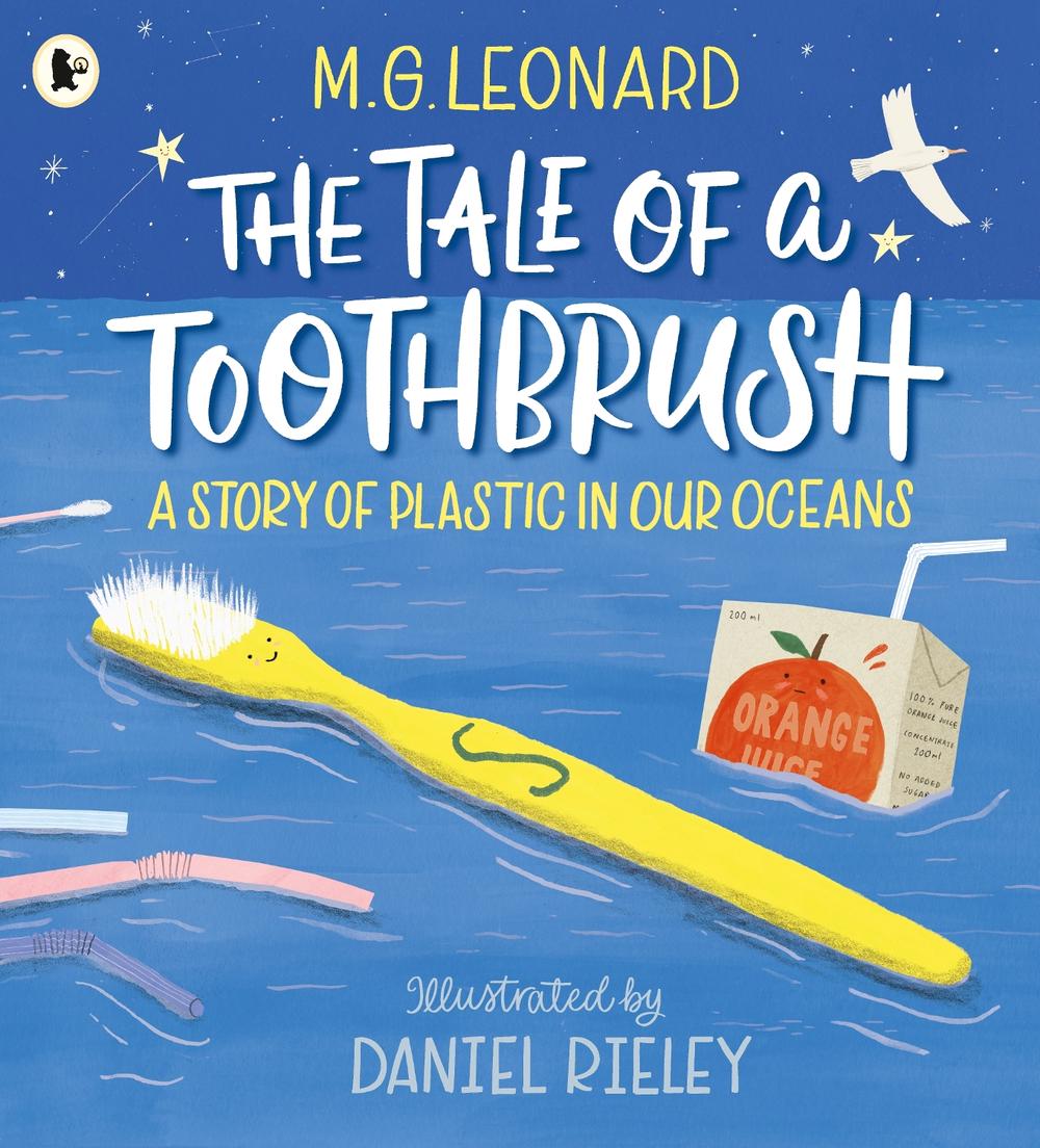 The Tale of a Toothbrush: A Story of Plastic in Our Oceans by M.G. Leonard - ISBN: 9781406391817