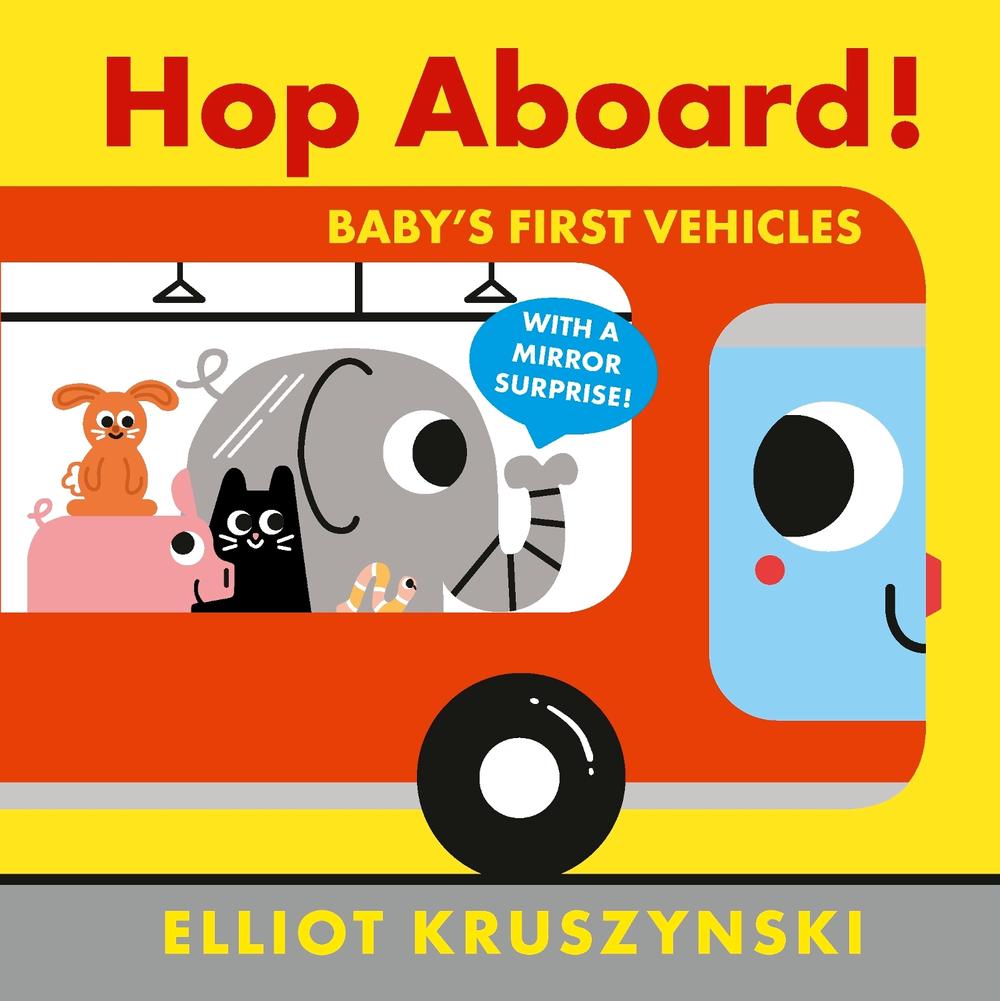 Hop Aboard! Baby's First Vehicles, 9781406391831