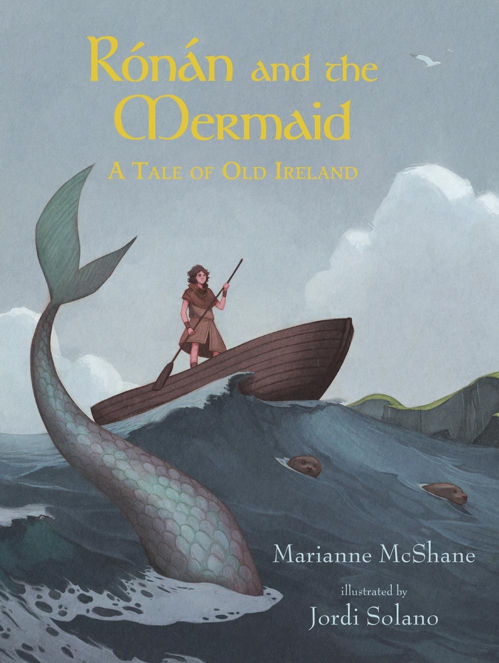 Rónán and the Mermaid: A Tale of Old Ireland by Marianne McShane - ISBN: 9781406392043