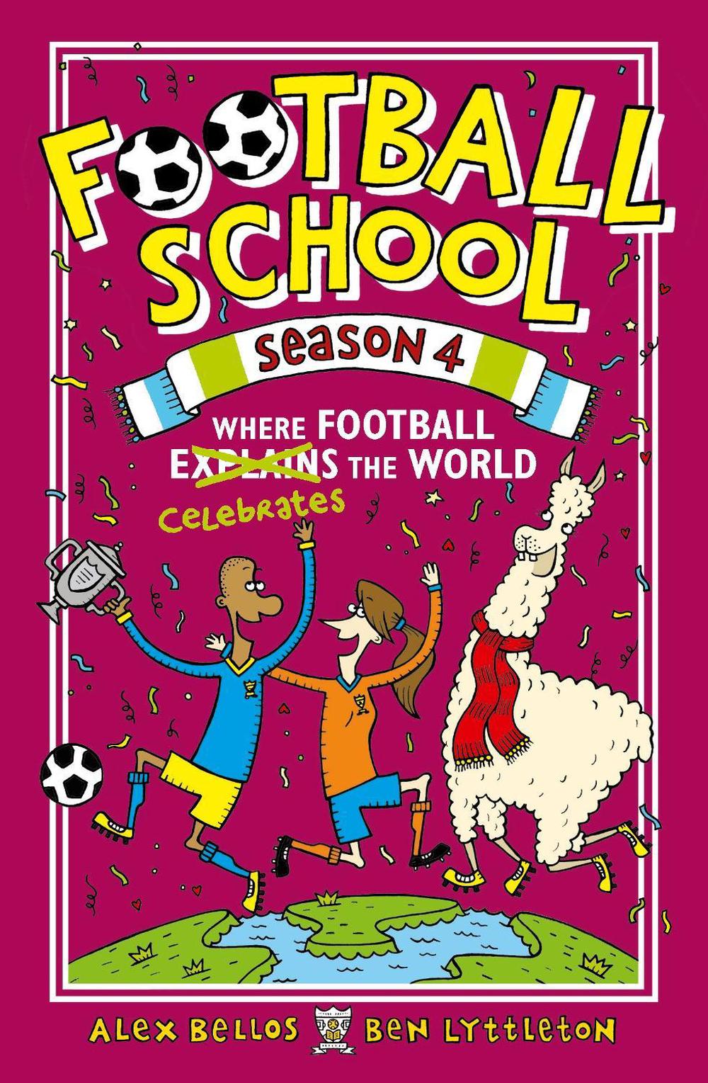 Football School Season 4: Where Football Explains the World by Alex Bellos - ISBN: 9781406392937
