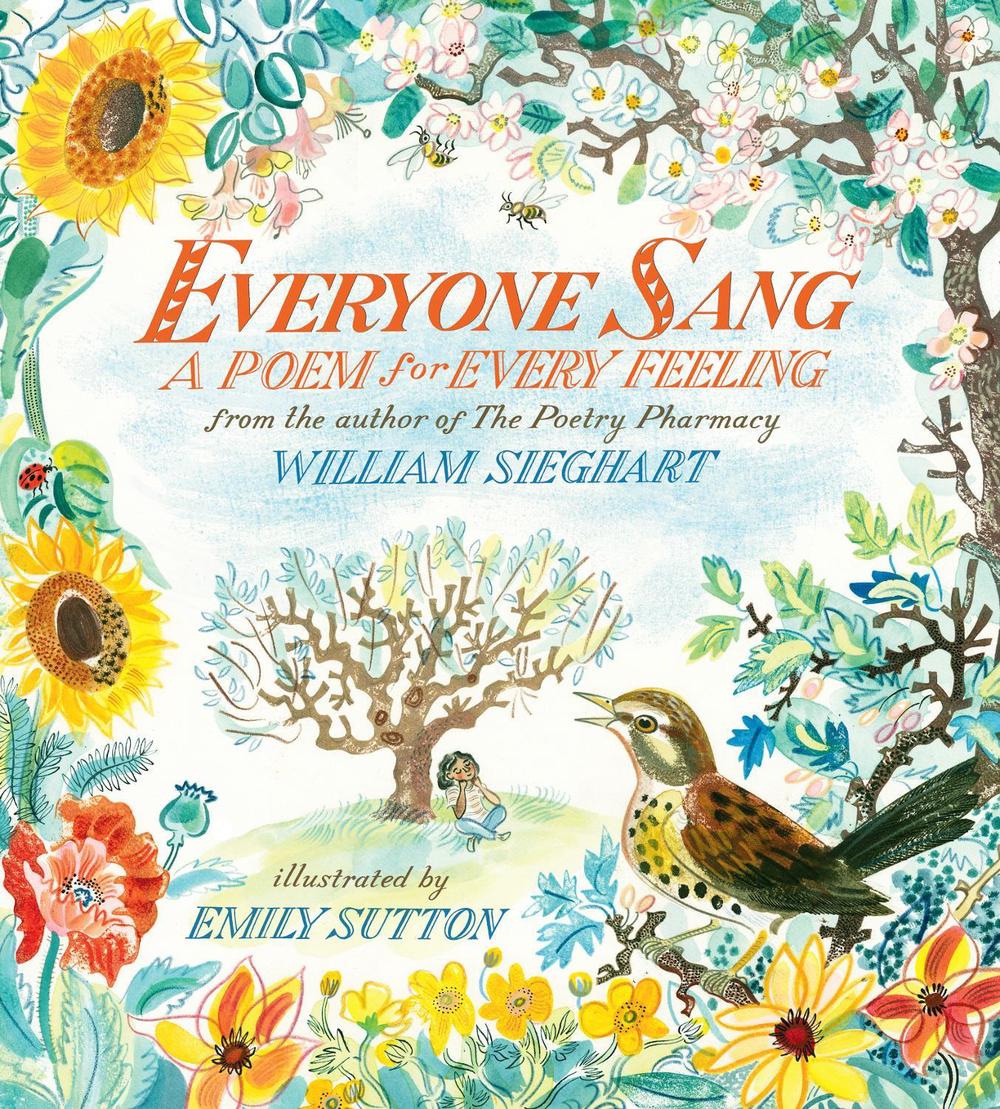 Everyone Sang: A Poem for Every Feeling by William Sieghart - ISBN: 9781406393613