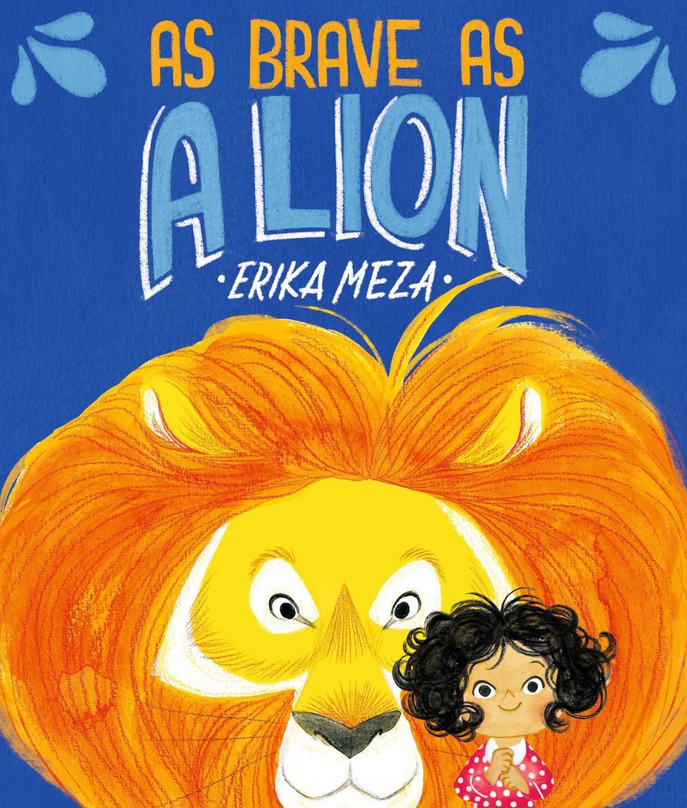 As Brave as a Lion by Erika Meza - ISBN: 9781406393620