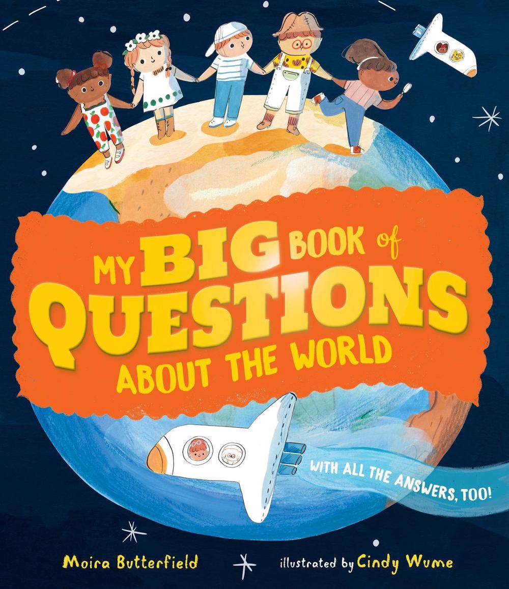 My Big Book of Questions About the World (with all the Answers, too!) by Moira Butterfield - ISBN: 9781406394122