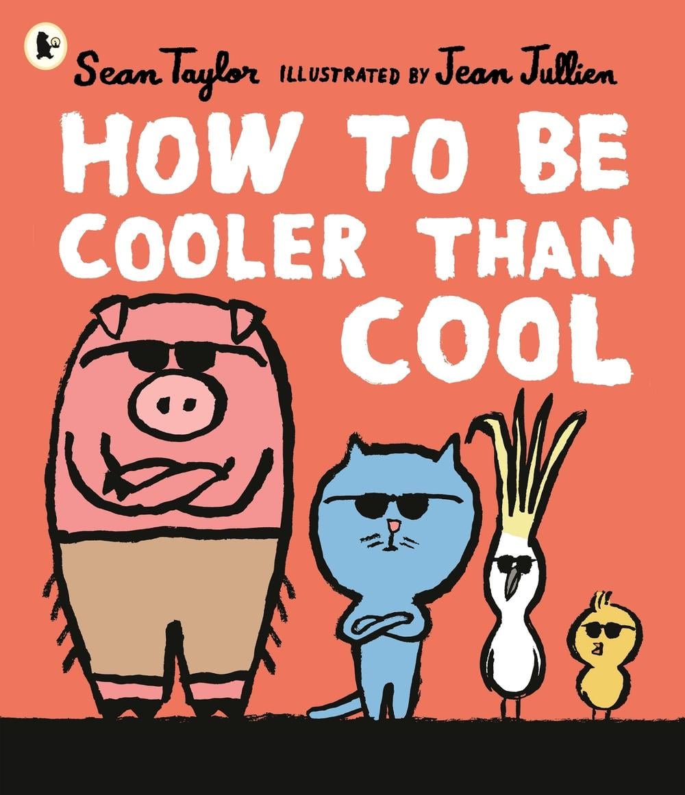 How to Be Cooler than Cool by Sean Taylor - ISBN: 9781406394429