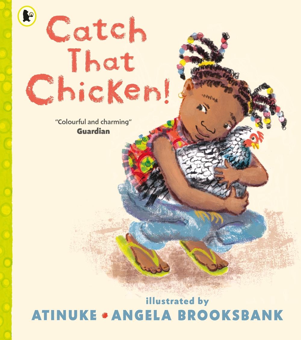 Catch That Chicken! by Atinuke - ISBN: 9781406394504