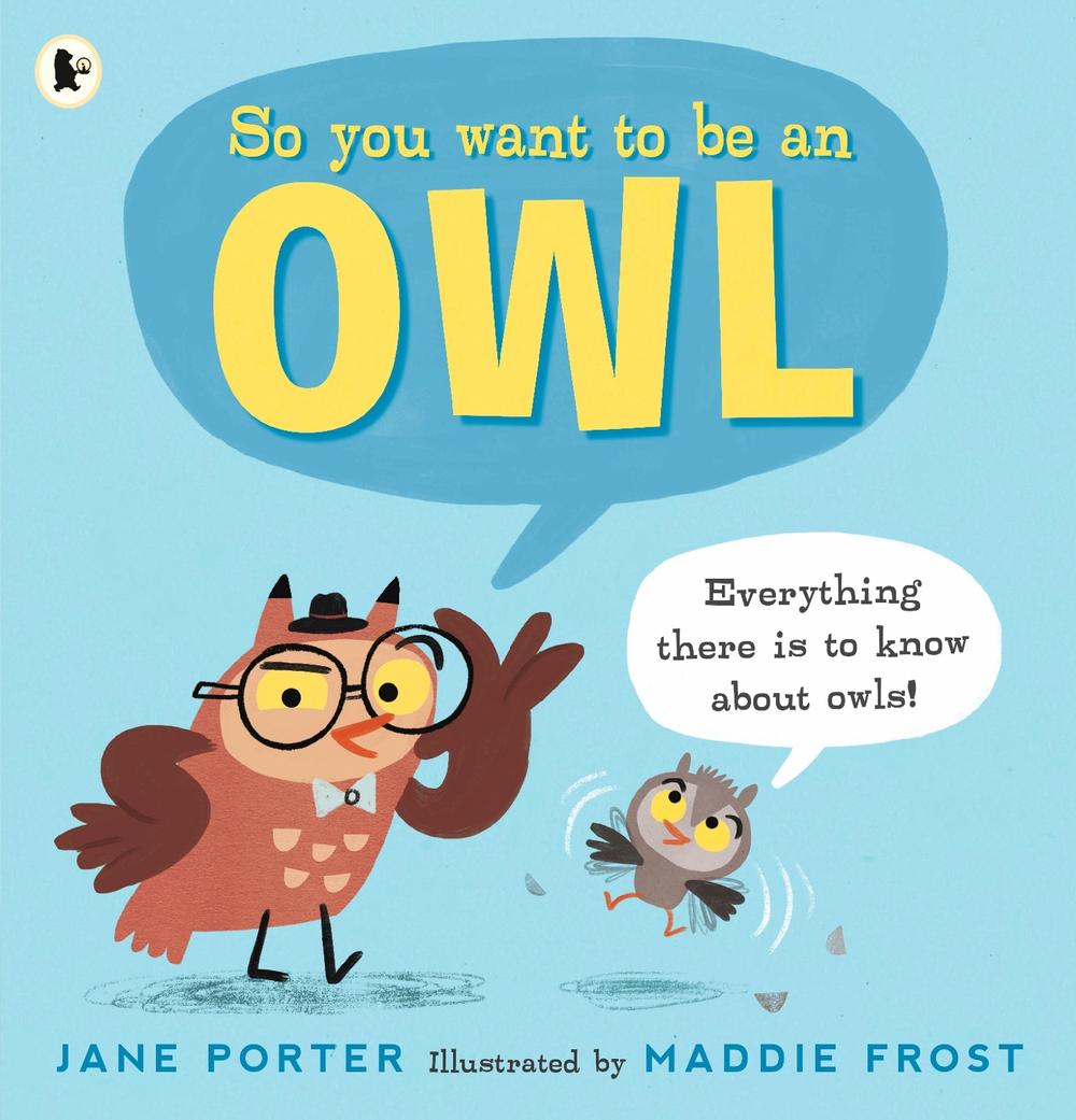 So You Want to Be an Owl by Jane Porter - ISBN: 9781406394566