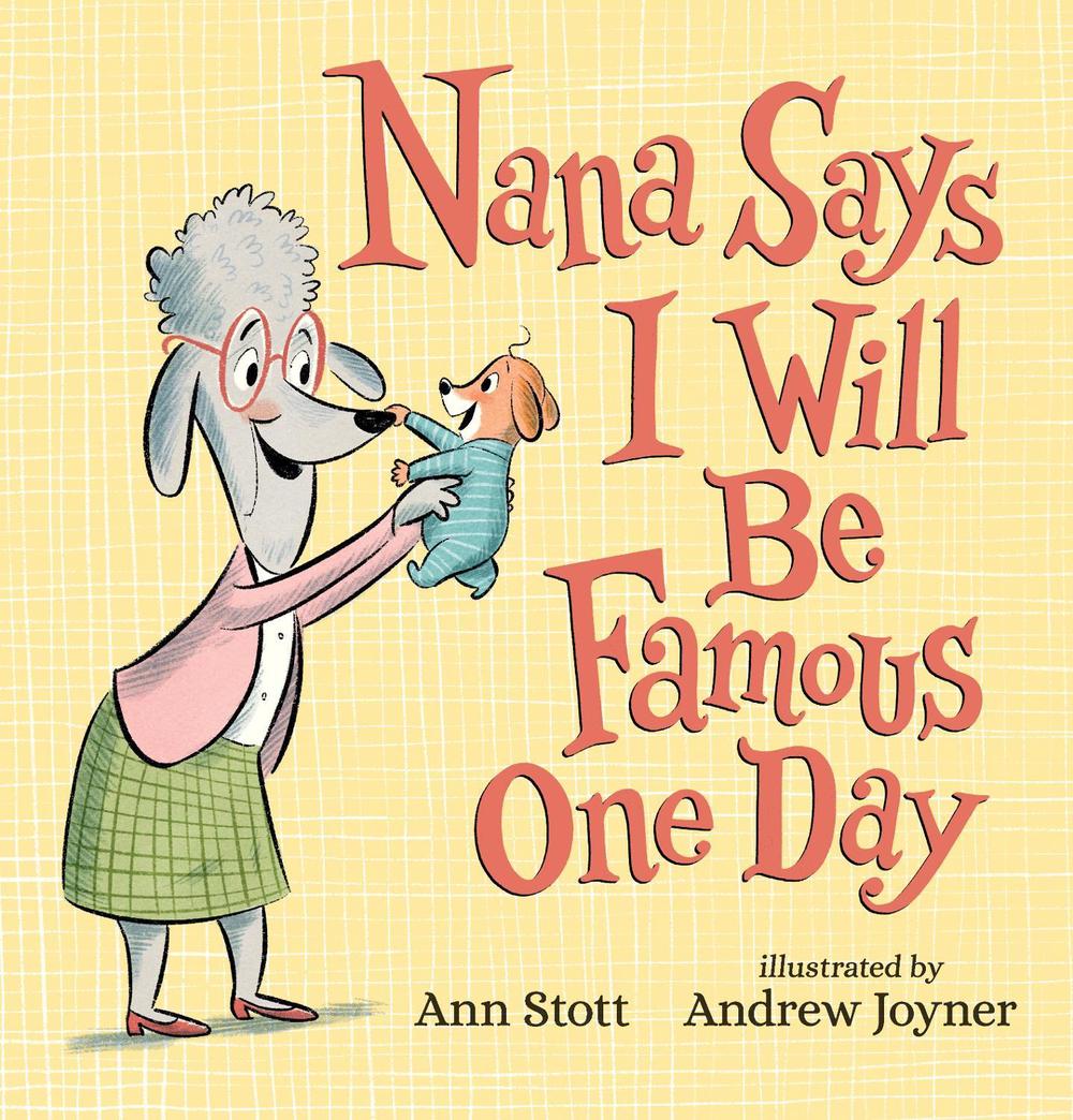 Nana Says I Will Be Famous One Day, 9781406395068