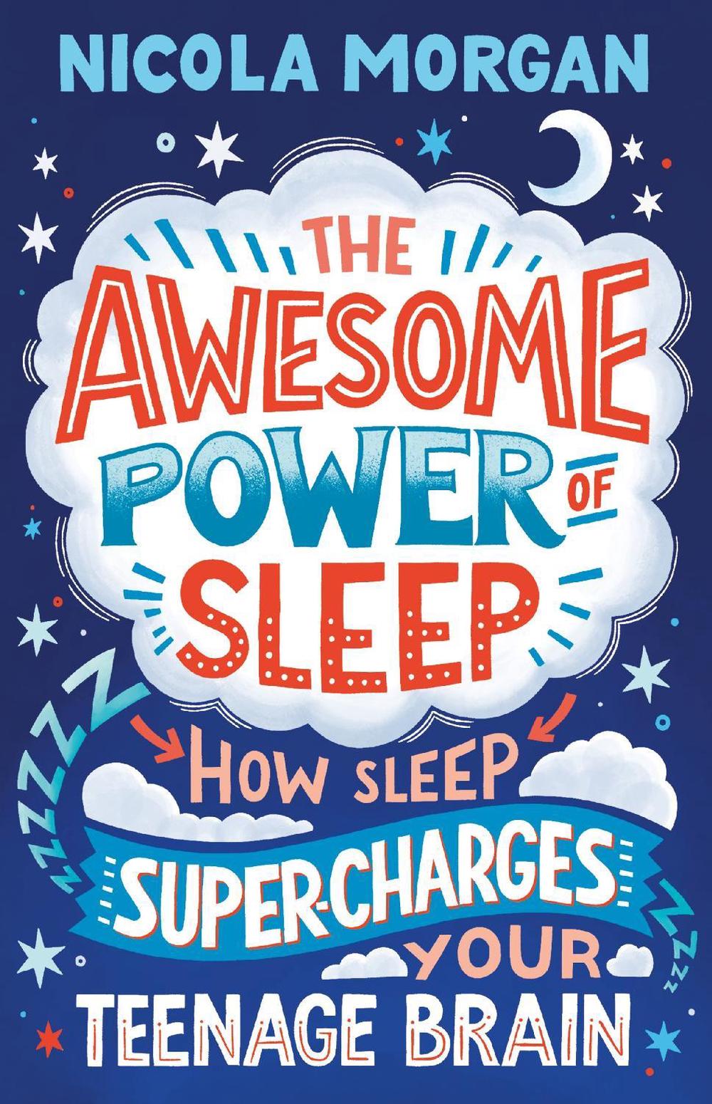 The Awesome Power of Sleep by Nicola Morgan - ISBN: 9781406395402