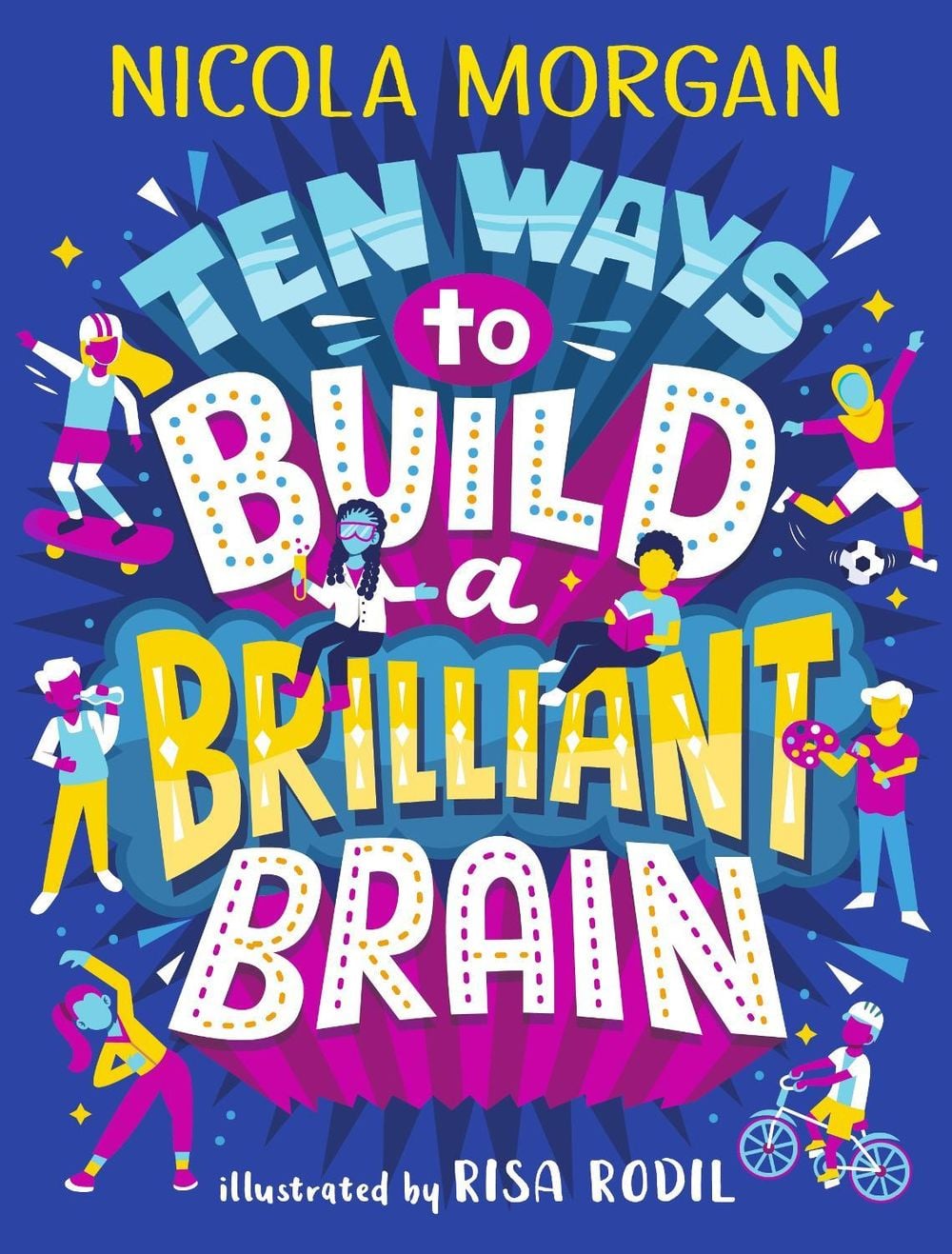 Ten Ways to Build a Brilliant Brain by Nicola Morgan - ISBN: 9781406395419