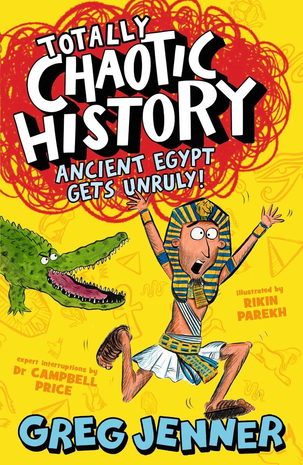 Totally Chaotic History: Ancient Egypt Gets Unruly!, 9781406395655