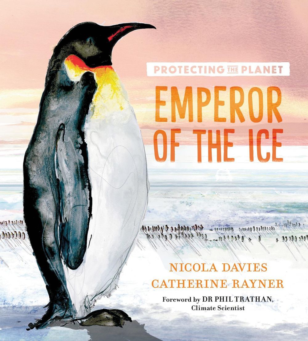 Protecting the Planet: Emperor of the Ice by Nicola Davies - ISBN: 9781406397086