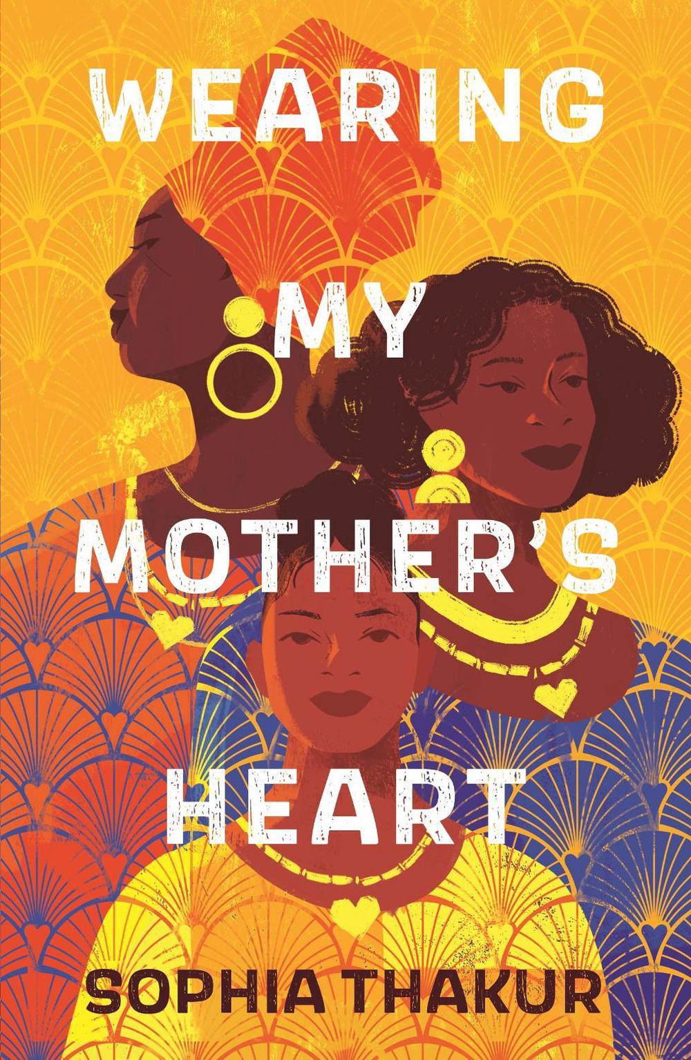 Wearing My Mother's Heart by Sophia Thakur - ISBN: 9781406397697