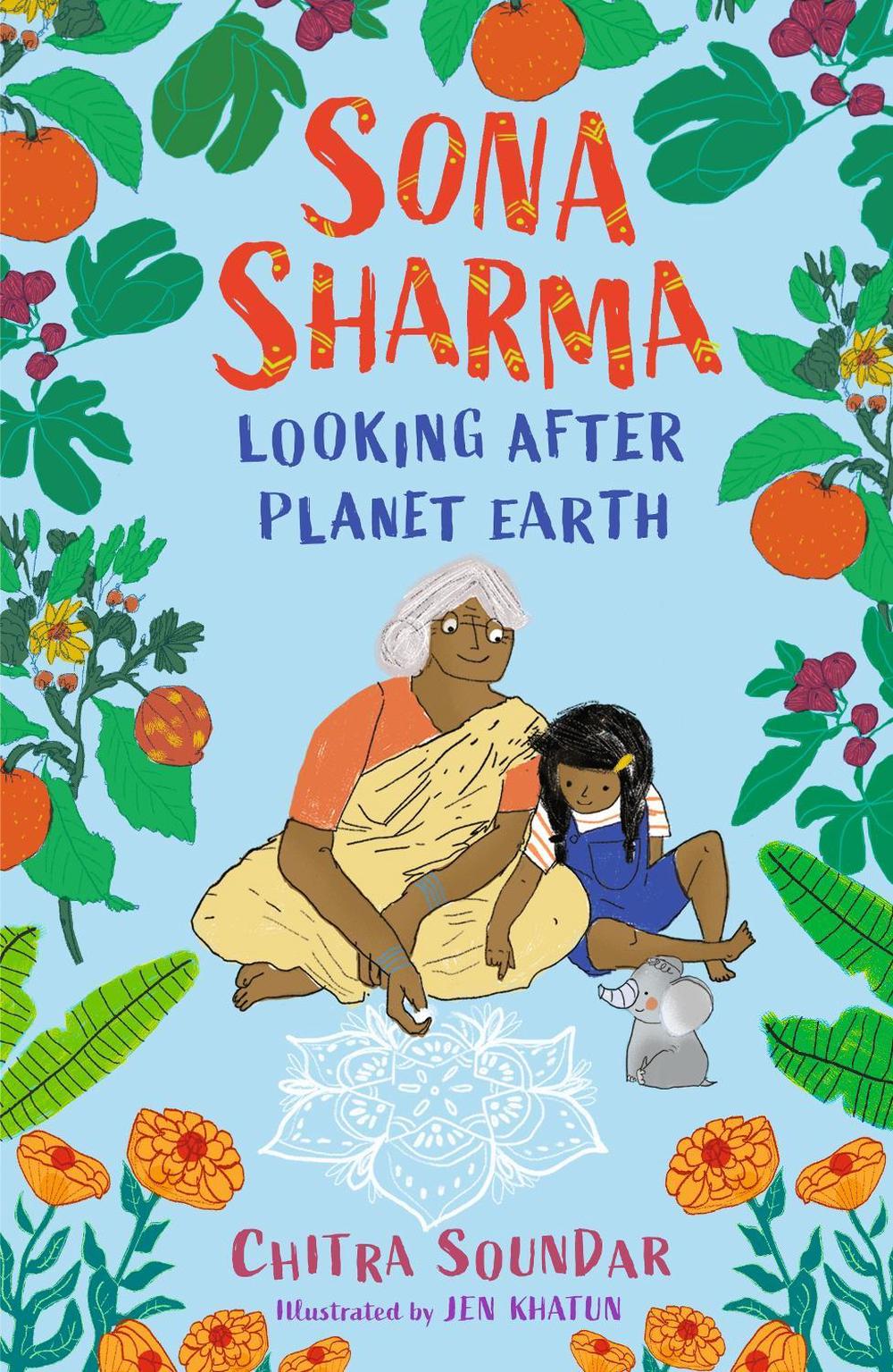 Sona Sharma, Looking After Planet Earth by Chitra Soundar - ISBN: 9781406398120