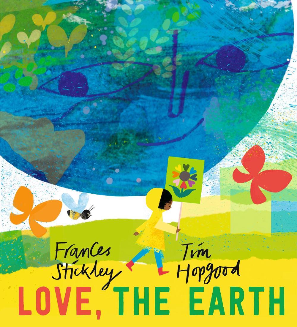 Love, the Earth by Frances Stickley - ISBN: 9781406398199