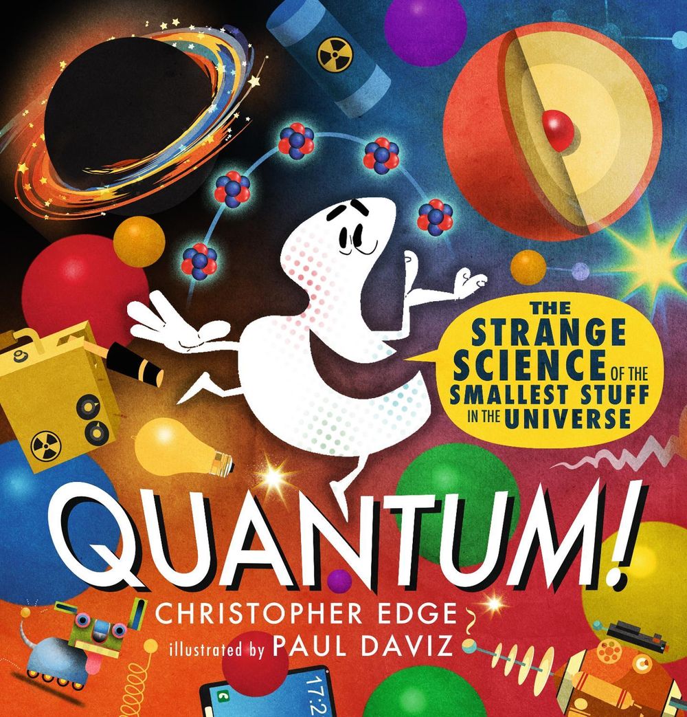 Quantum! The Strange Science of the Smallest Stuff in the Universe by Christopher Edge - ISBN: 9781406398601