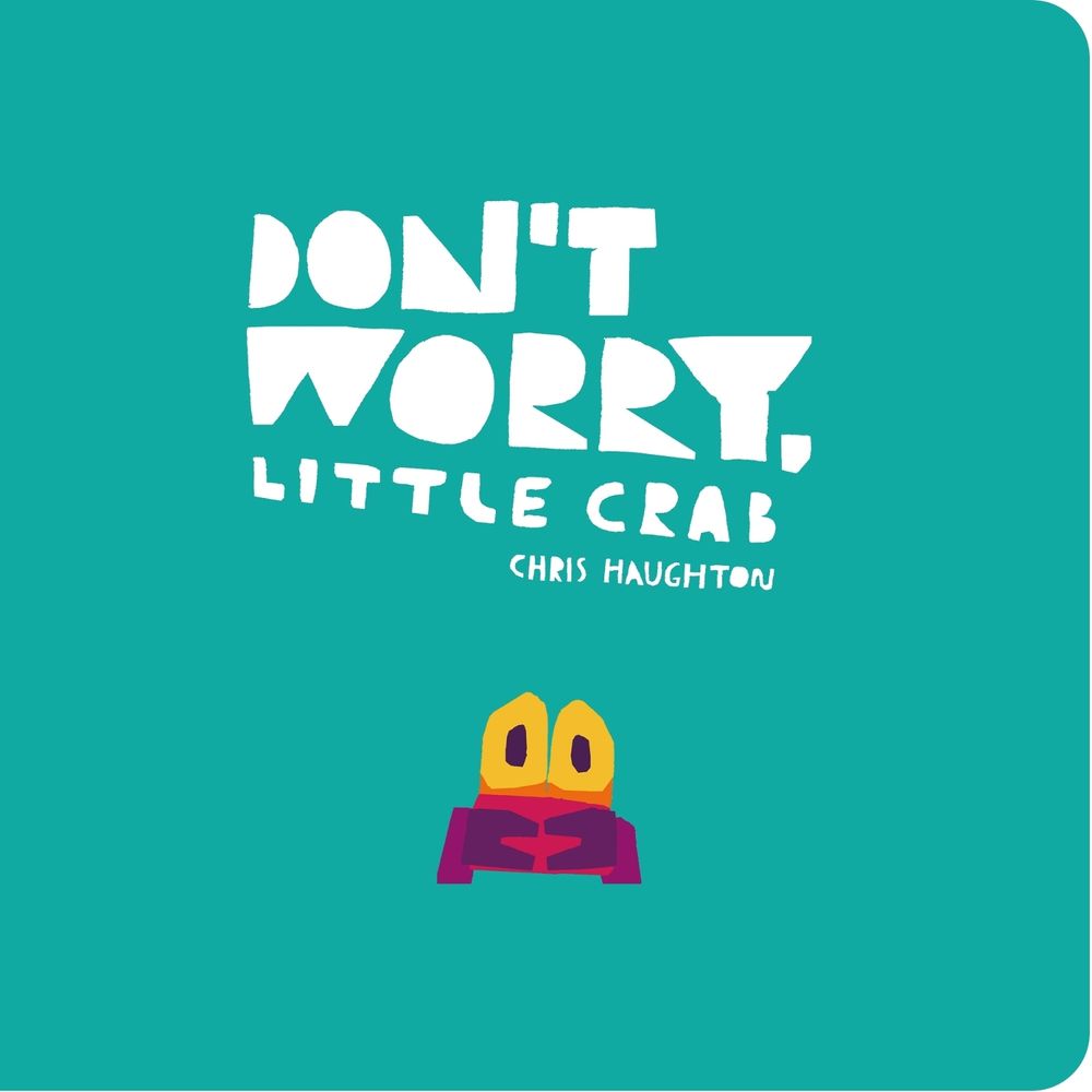 Don't Worry, Little Crab by Chris Haughton - ISBN: 9781406399042
