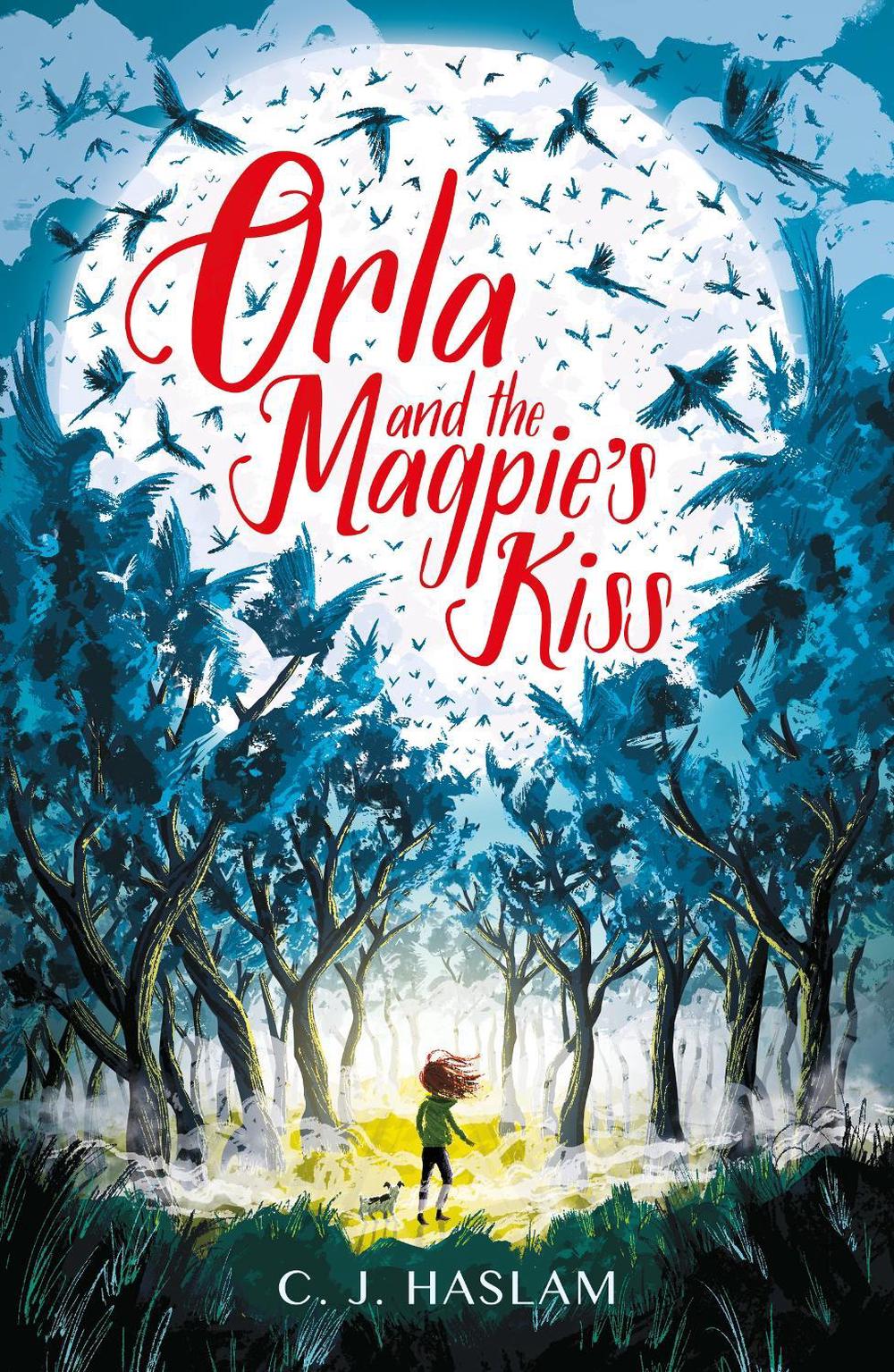 Orla and the Magpie's Kiss by C.J. Haslam - ISBN: 9781406399301
