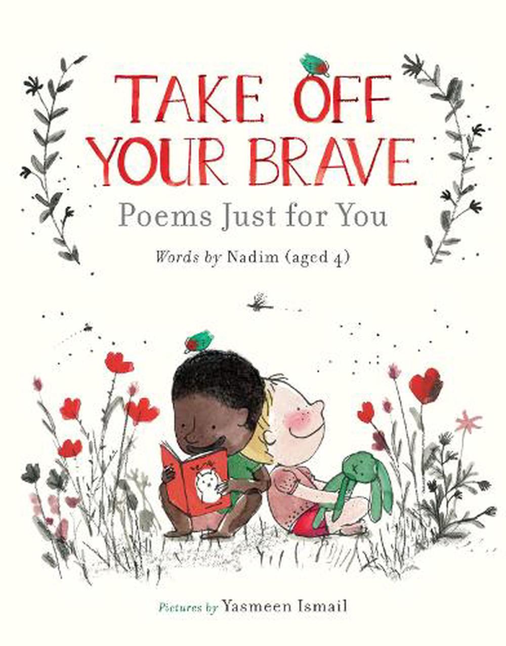 Take Off Your Brave: Poems Just for You, 9781406399707