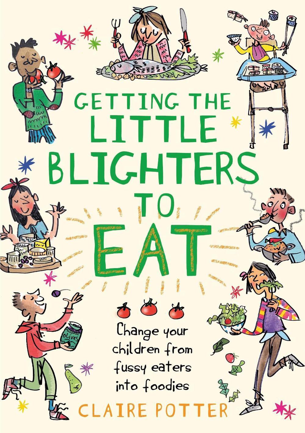 Getting the Little Blighters to Eat, 9781408190746