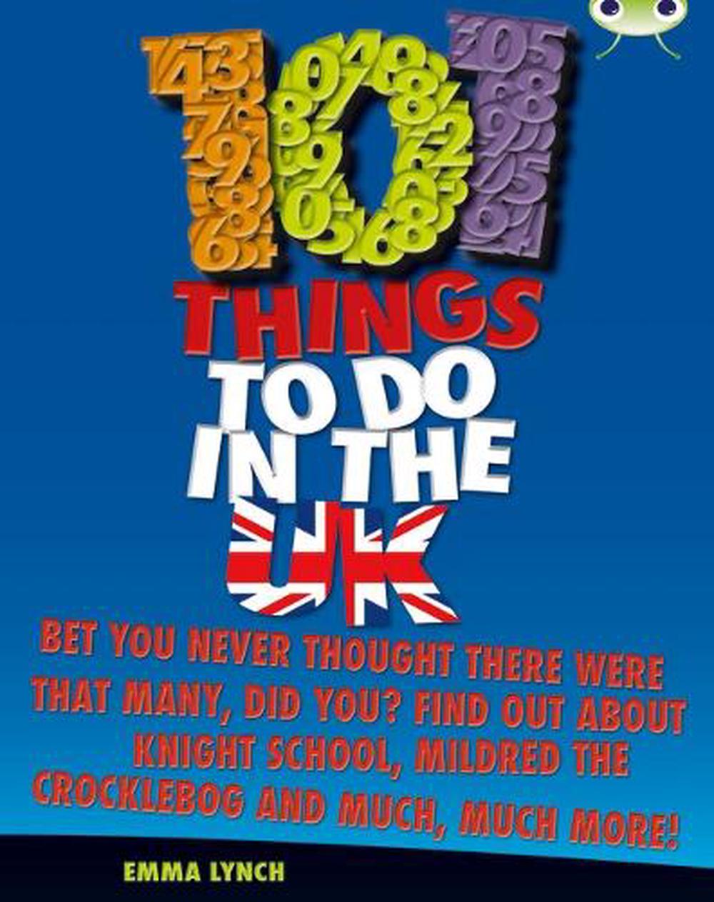 Bug Club Independent Non Fiction Blue B 101 Things To Do In The UK By ...