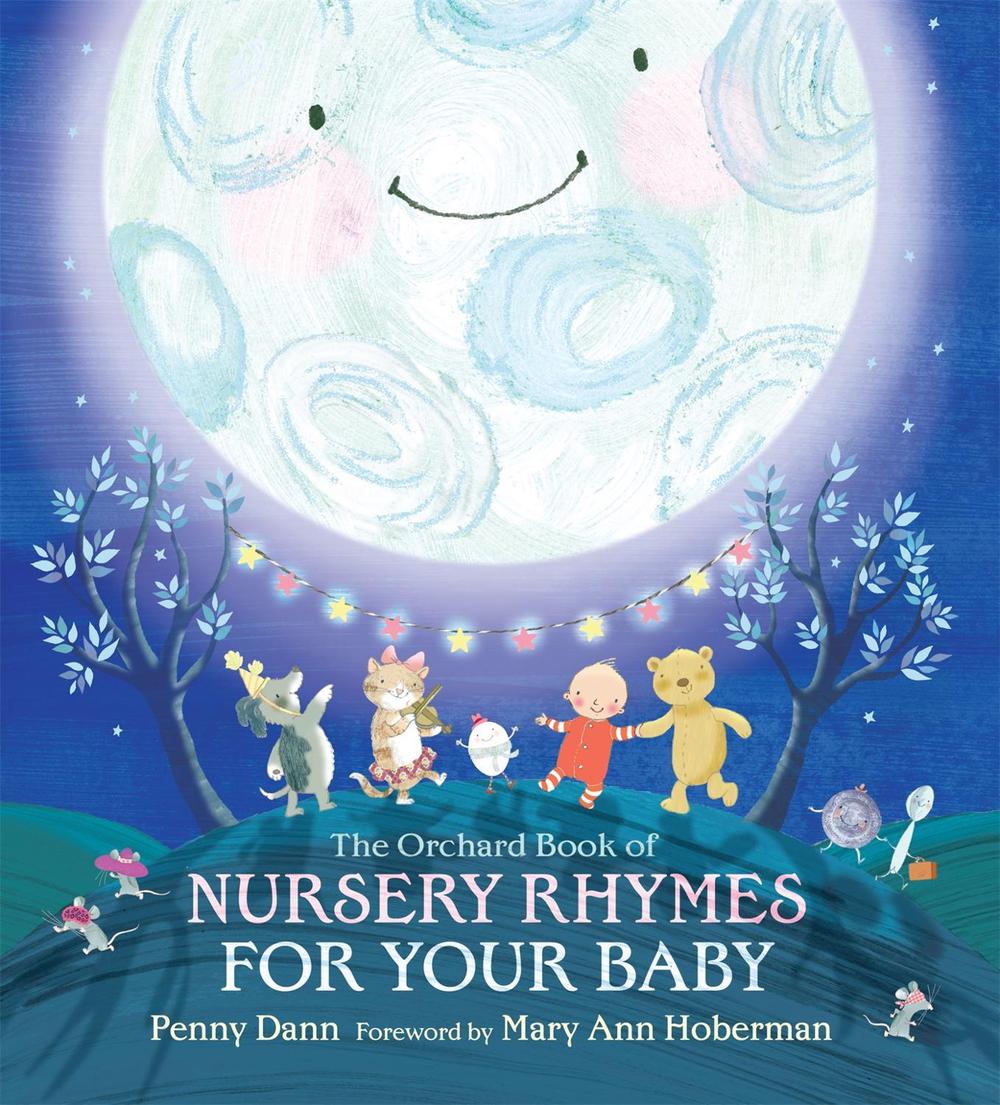 The Orchard Book of Nursery Rhymes for Your Baby by Penny Dann - ISBN: 9781408304587