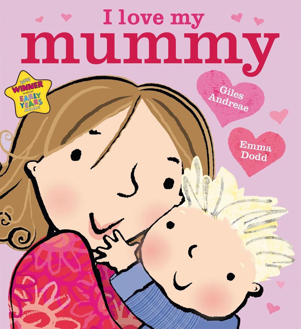 I Love My Mummy by Giles Andreae - ISBN: 9781408309575