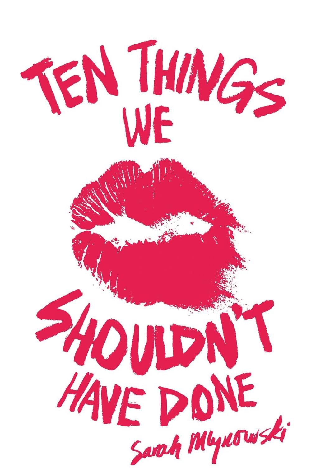 Ten Things We Shouldn't Have Done by Sarah Mlynowski - ISBN: 9781408309797