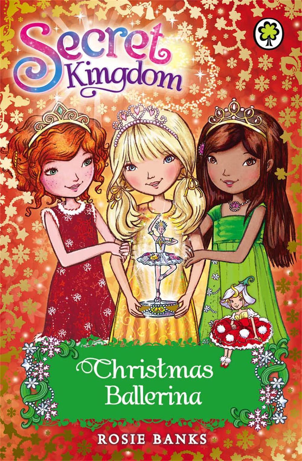 Secret Kingdom: Christmas Ballerina by Rosie Banks - ISBN: 9781408323366