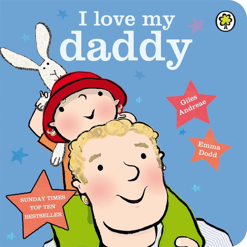 I Love My Daddy Board Book by Giles Andreae - ISBN: 9781408324387