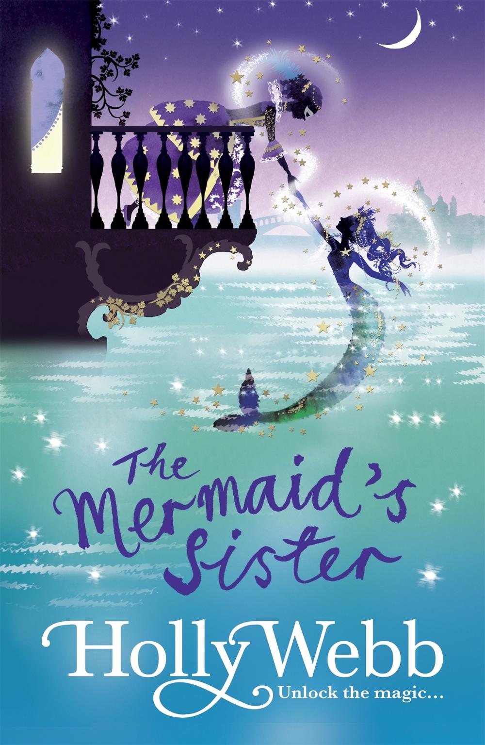 A Magical Venice story: The Mermaid's Sister by Holly Webb - ISBN: 9781408327647