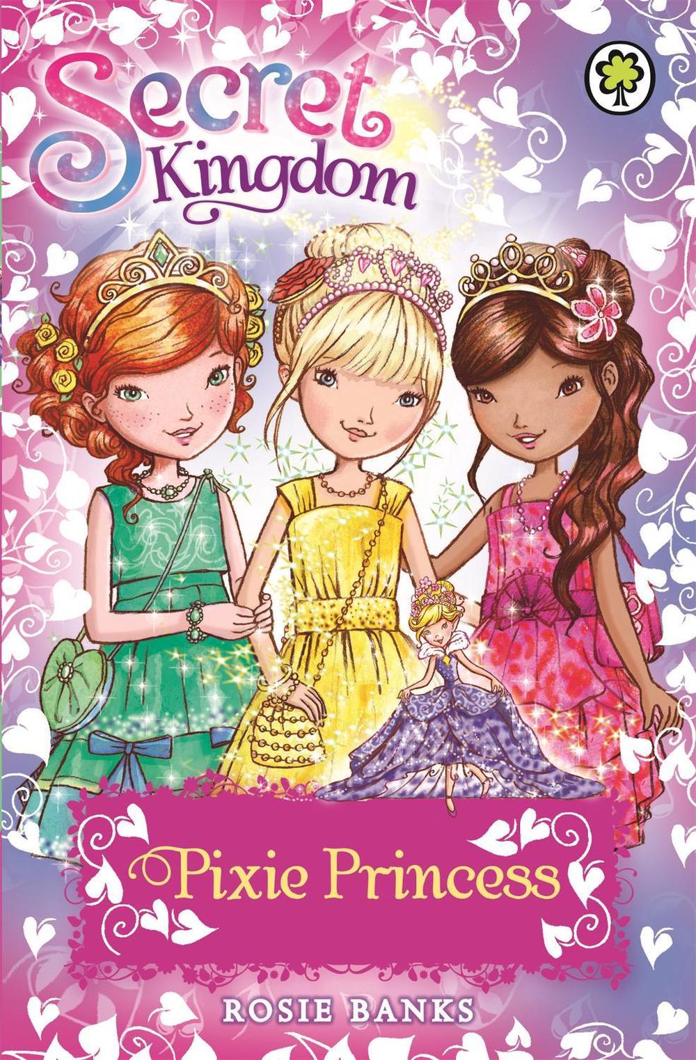 Secret Kingdom: Pixie Princess by Rosie Banks - ISBN: 9781408329160