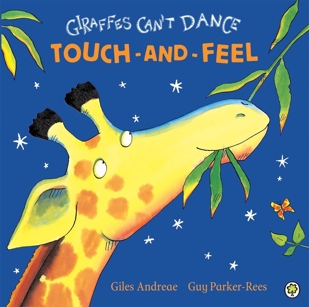Giraffes Can't Dance Touch-and-Feel Board Book by Giles Andreae - ISBN: 9781408330043