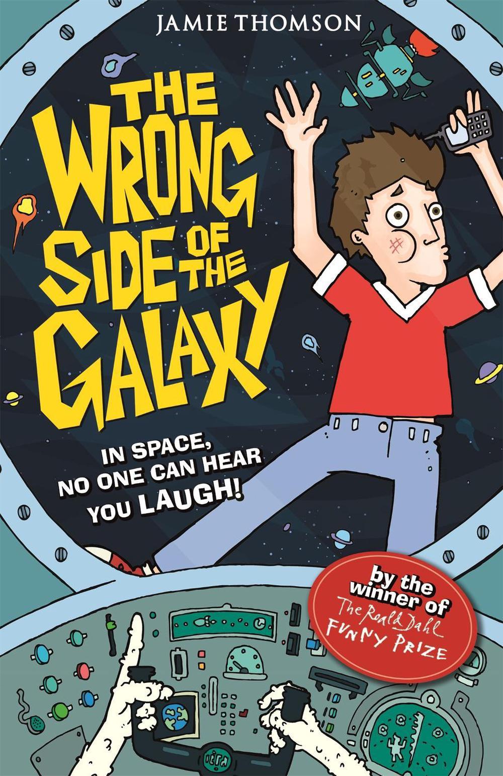 The Wrong Side of the Galaxy by Jamie Thomson - ISBN: 9781408330265