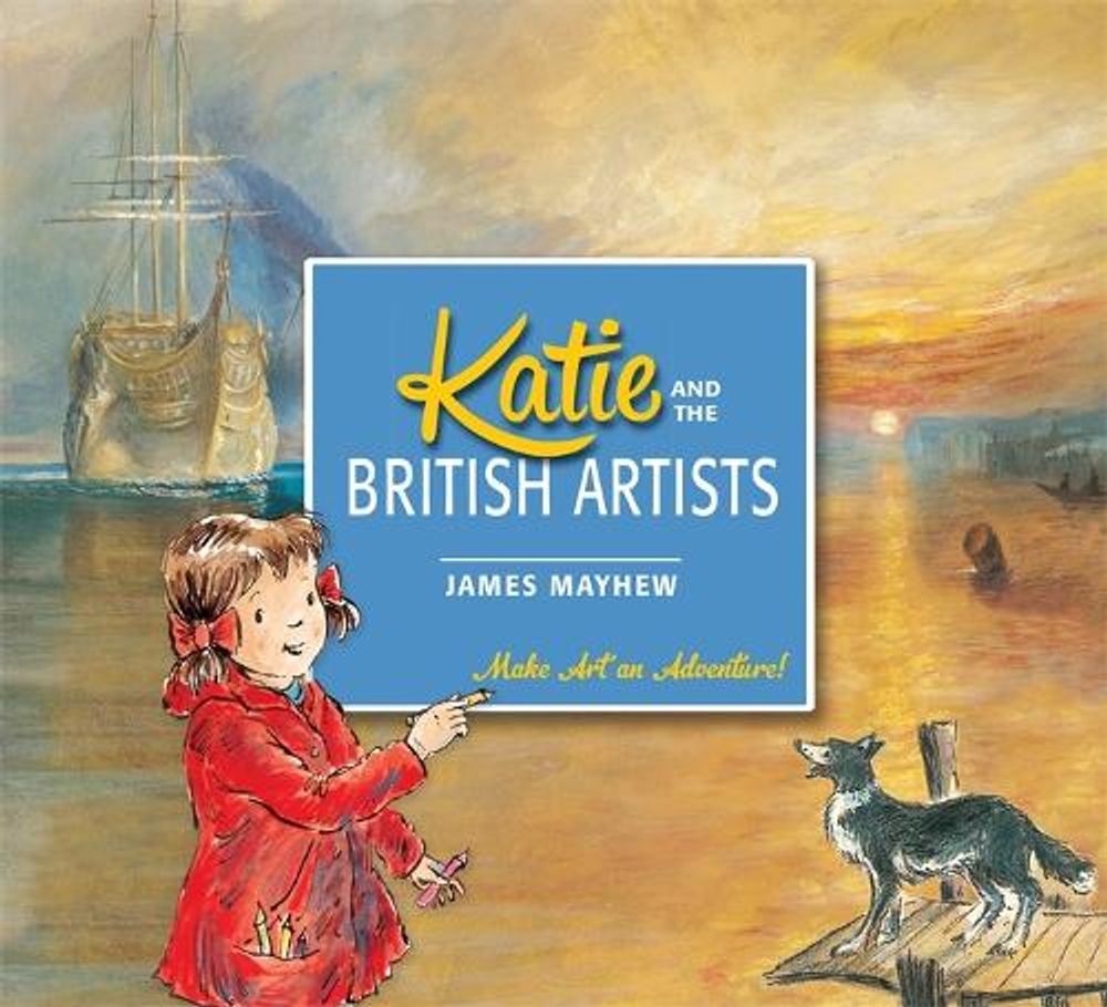 Katie and the British Artists by James Mayhew - ISBN: 9781408331903