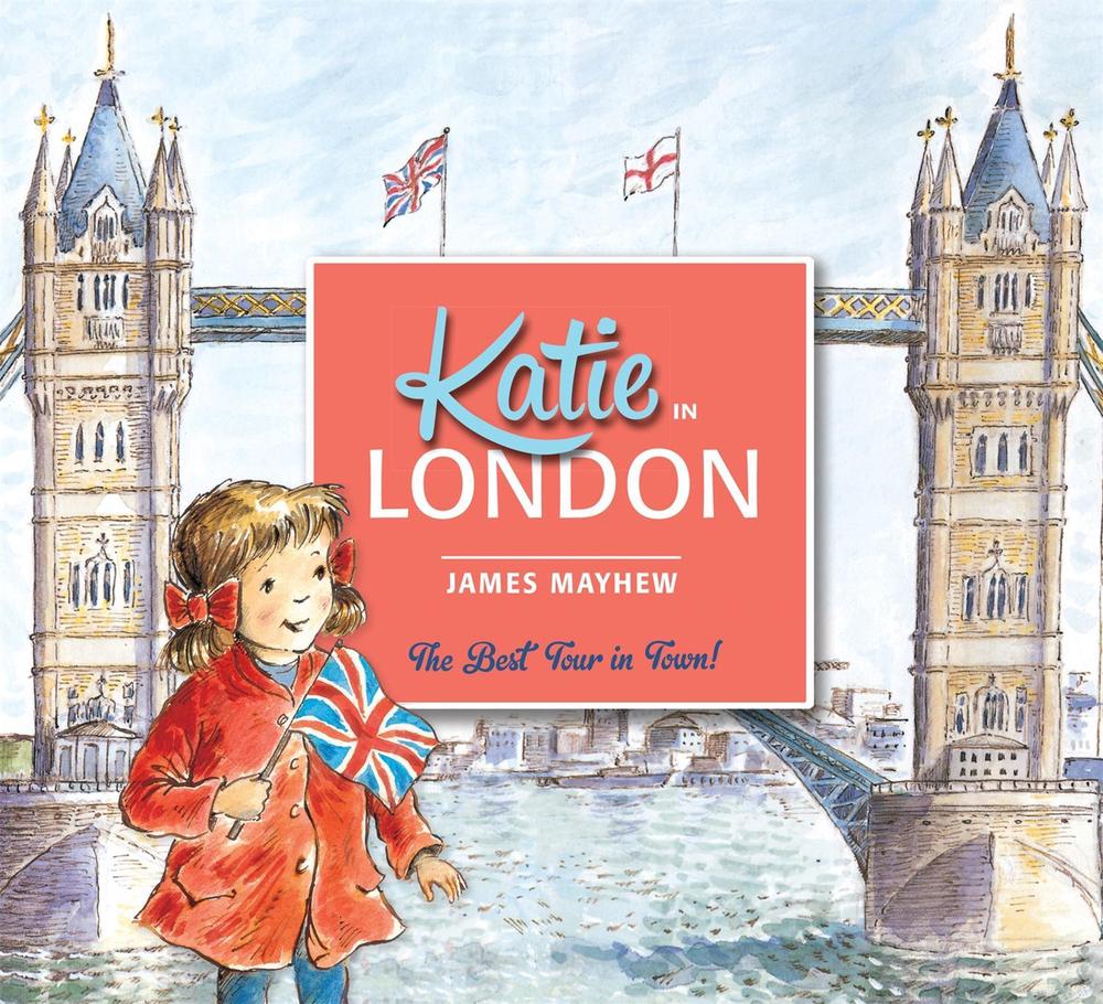 Katie In London by James Mayhew - ISBN: 9781408331934
