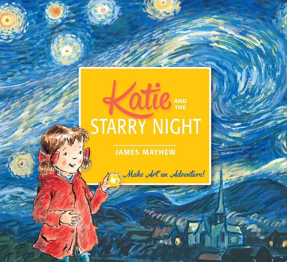 Katie and the Starry Night by James Mayhew - ISBN: 9781408332436