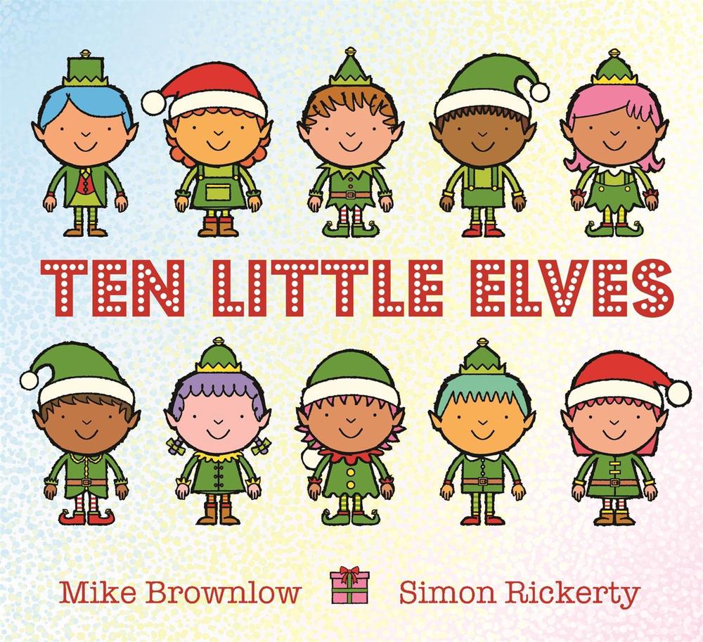 Ten Little Elves by Mike Brownlow - ISBN: 9781408338292