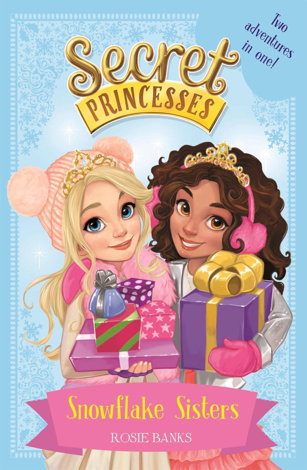 Secret Princesses: Snowflake Sisters by Rosie Banks - ISBN: 9781408342114